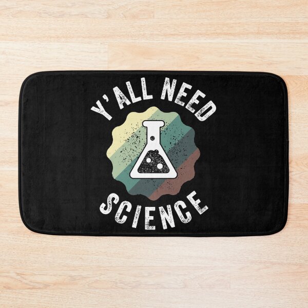 Item preview, Y'all Need Science Biology Physics Chemistry Student Teacher designed and sold by lxmag.