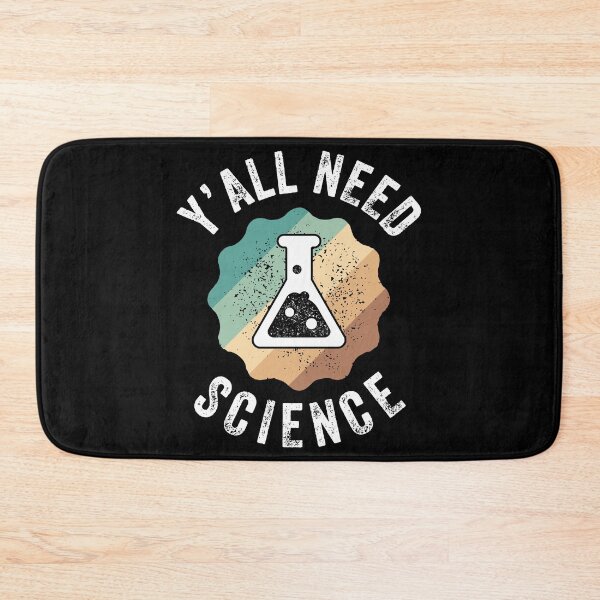Item preview, Y'all Need Science Physics Chemistry Biology Student Teacher designed and sold by lxmag.