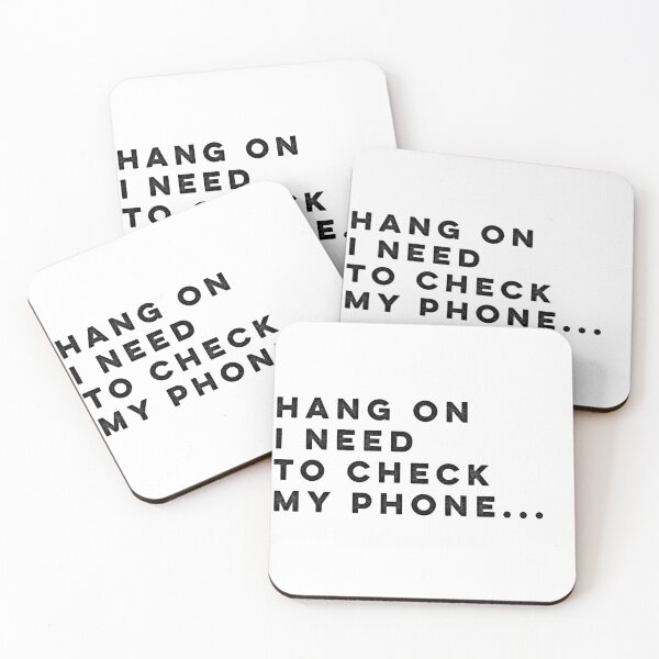 Item preview, Hang On I Need To Check My Phone designed and sold by HilariousThings.