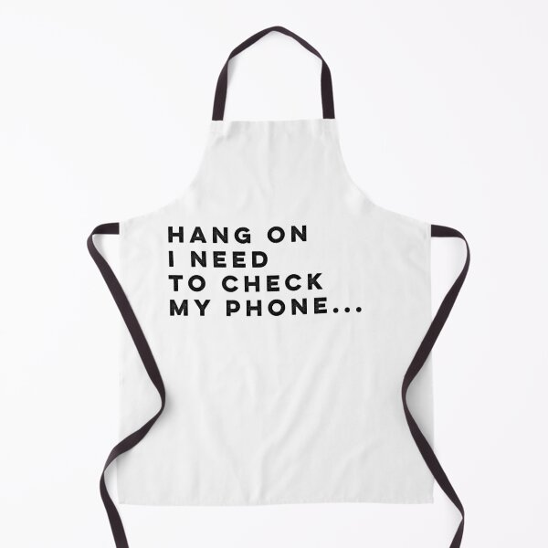 Item preview, Hang On I Need To Check My Phone designed and sold by HilariousThings.