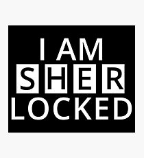 I am Sherlocked Photographic Print