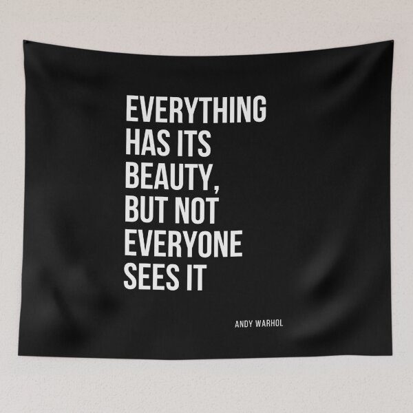 Item preview, Everything Has Its Beauty, But Not Everyone Sees It - Andy Warhol designed and sold by ricknosis.