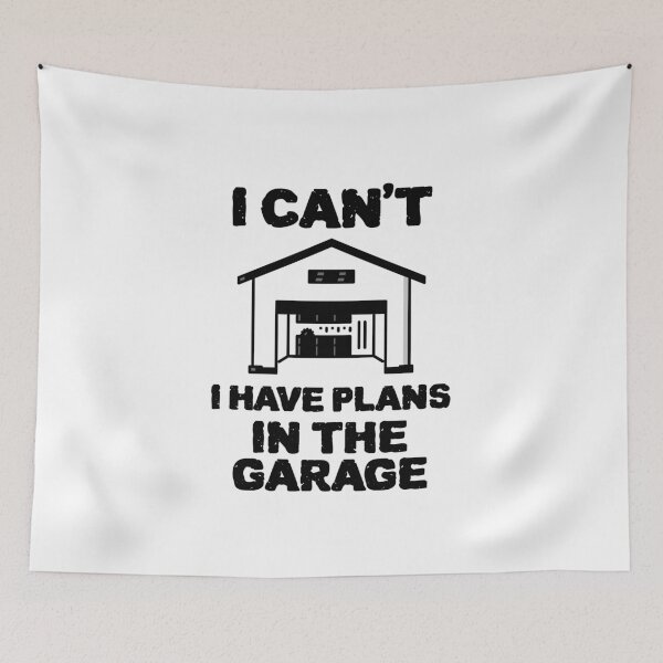 Item preview, COOL I cant I HAVE plans in the garage designed and sold by YourEssentials.