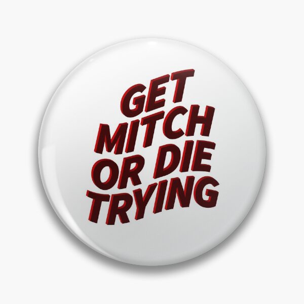 Item preview, Get Mitch Or Die Trying designed and sold by ClickForMore.