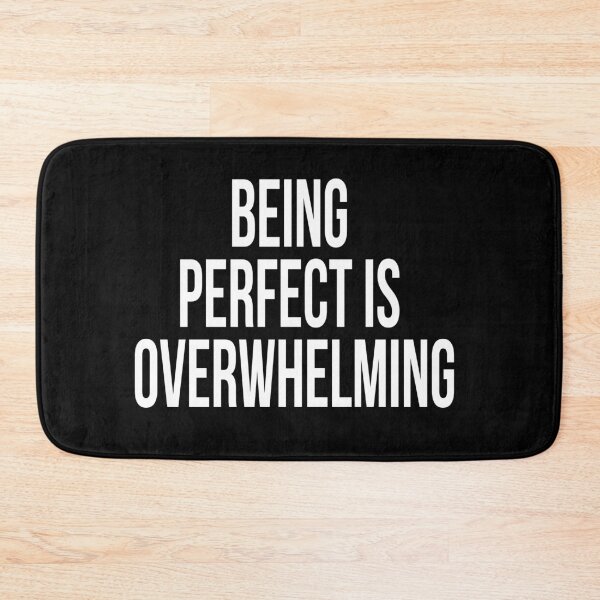 Item preview, Being Perfect is Overwhelming designed and sold by DarrriaDesign.