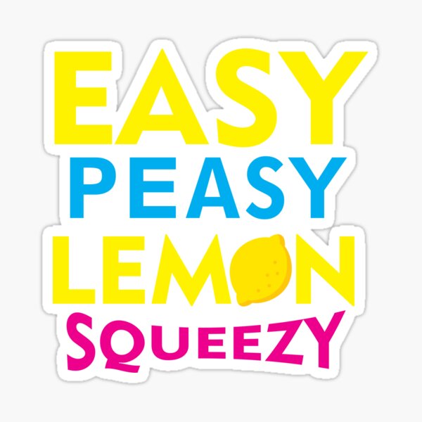 Easy Peasy. ИЗИ пизи Лемон сквизи. Easy Peasy Lemon Squeezy идиома. Перевести easy Peasy Lemon Squeezy.