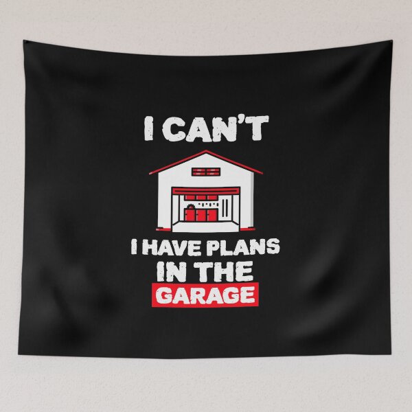 Item preview, COOL I cant I HAVE plans in the garage Design designed and sold by YourEssentials.