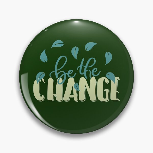 Item preview, Be the CHANGE designed and sold by Tender Flower Clothing.