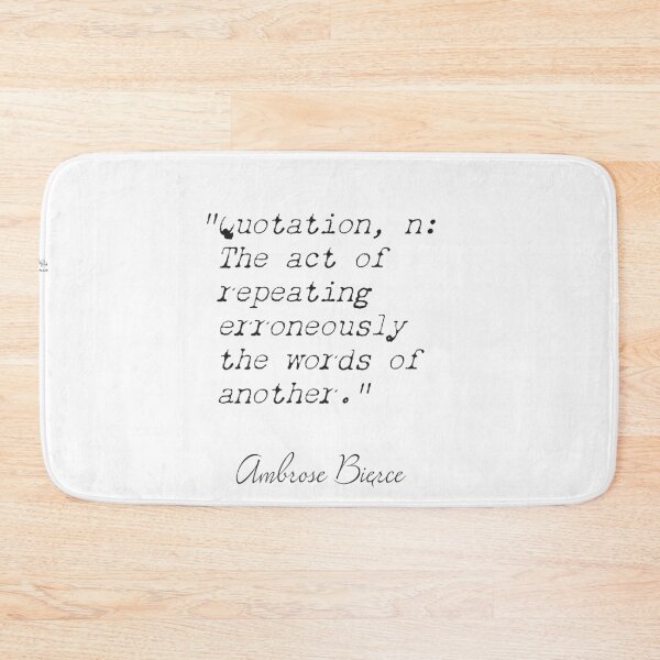 Item preview, quote 21, Ambrose Bierce. designed and sold by Ariana Mila -  Awesome quotes.