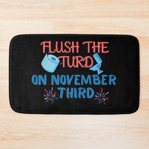 Item preview, Flush The Turd On November Third designed and sold by Quadghouls.