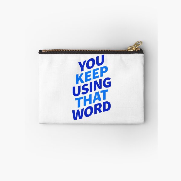 Item preview, You Keep Using That Word designed and sold by ClickForMore.