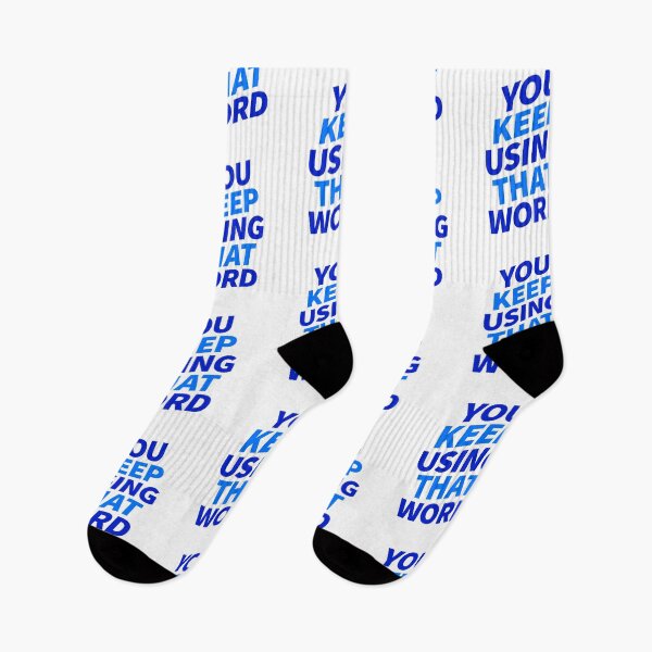 Item preview, You Keep Using That Word designed and sold by ClickForMore.
