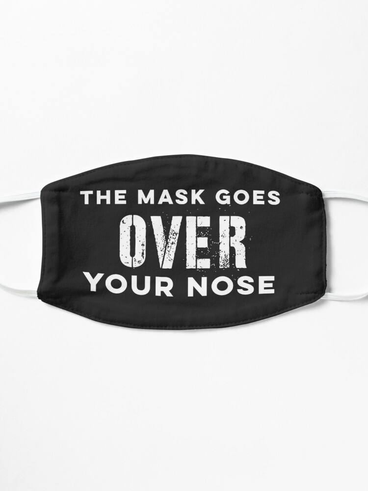 the-mask-goes-over-your-nose-mask-for-sale-by-pacificstreams-redbubble