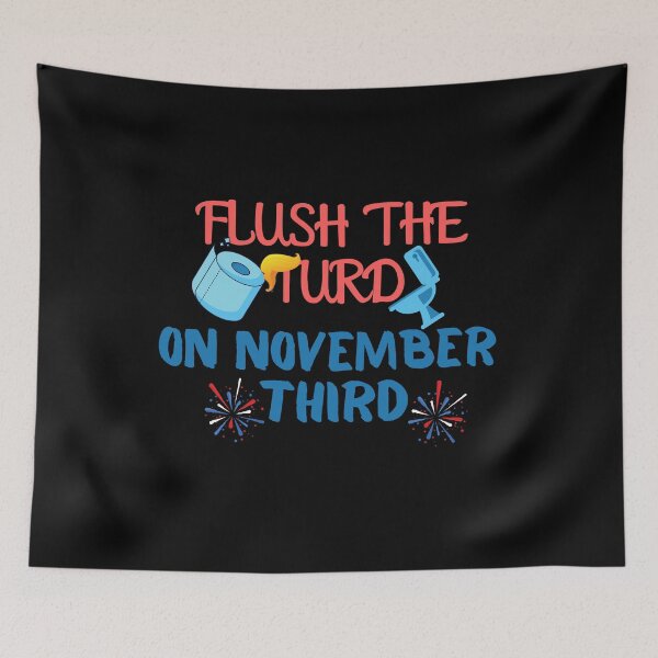Item preview, Flush The Turd On November Third designed and sold by Quadghouls.