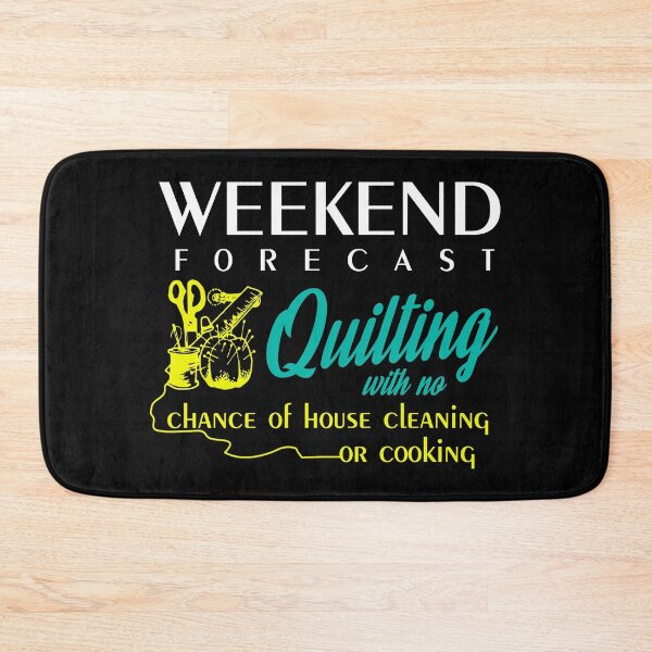 Item preview, Weekend Forecast Quilting With No Chance Of House Cleaning Or Cooking Wife designed and sold by Charles Brian.