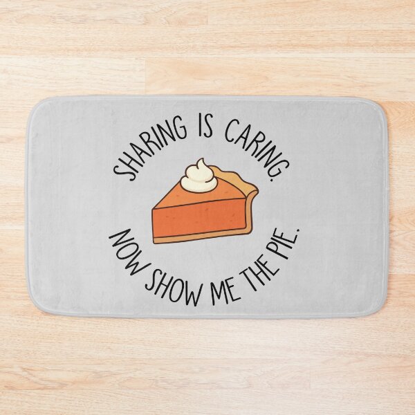 Item preview, Sharing is Caring. Now Show Me the Pie. designed and sold by SoloTravelerSt.