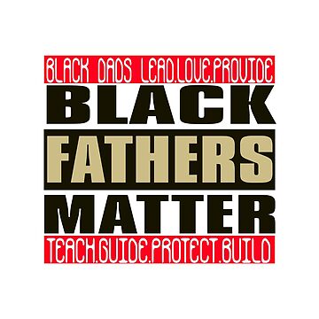 Artwork thumbnail, Black Fathers Matter, Anti Racism, Racial Equality by Mode Tees