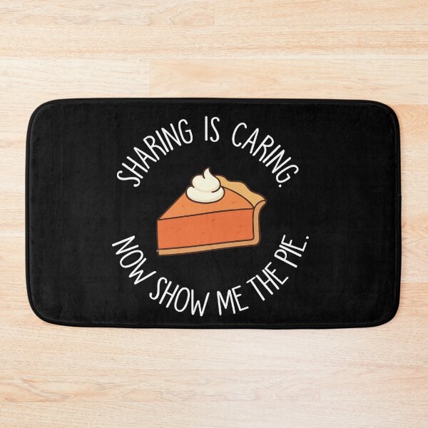 Item preview, Sharing is Caring. Now Show Me the Pie. designed and sold by SoloTravelerSt.