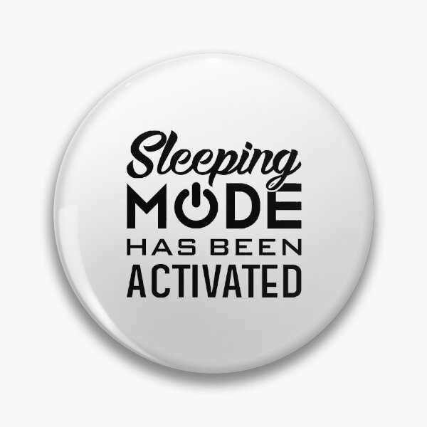 Item preview, Sleeping Mode Has Been Activated designed and sold by T-shirt For You.