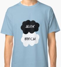 Jerk - Bitch The Fault in Our Stars Clouds Classic T-Shirt