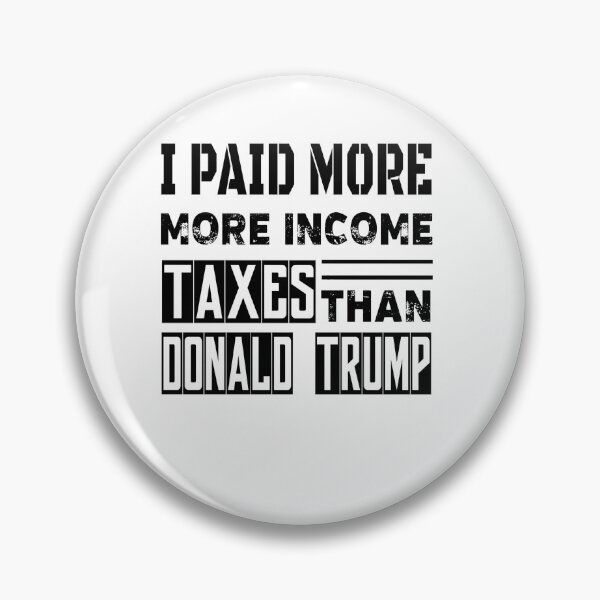 Item preview, I PAID MORE INCOME TAXES THAN DONALD TRUMP designed and sold by ButterflyX.