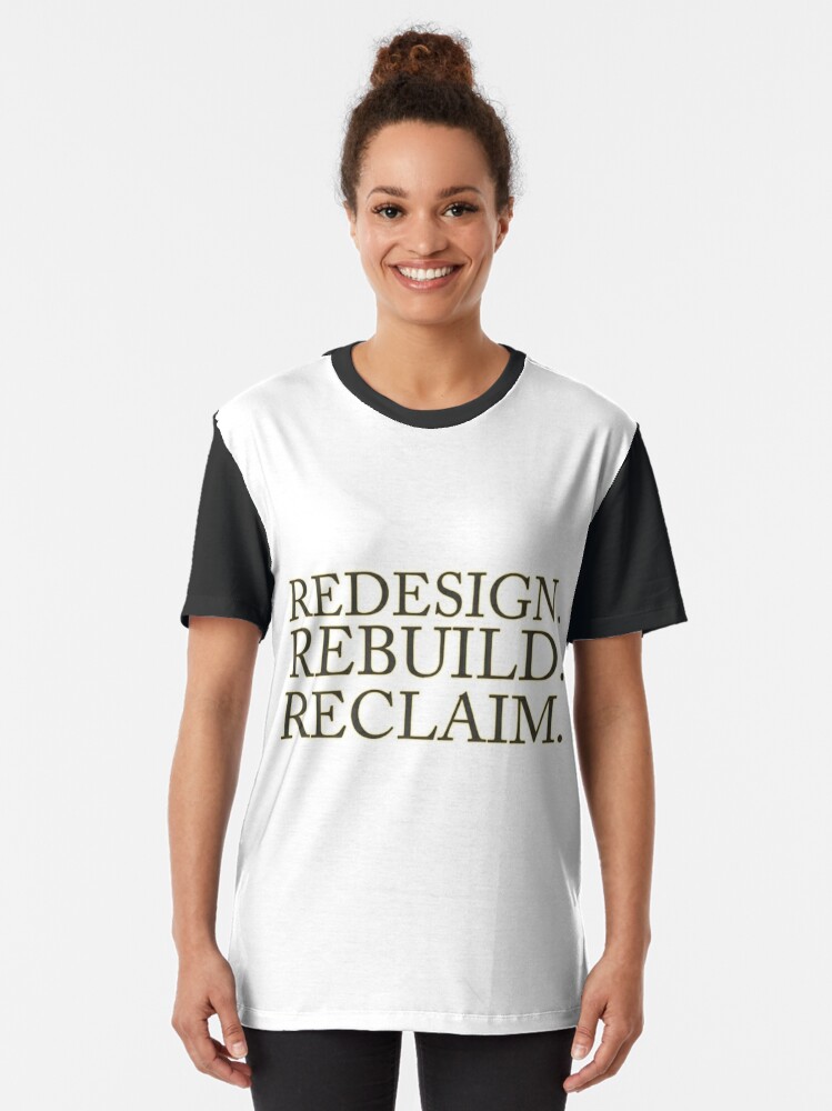 redesign rebuild reclaim t shirt