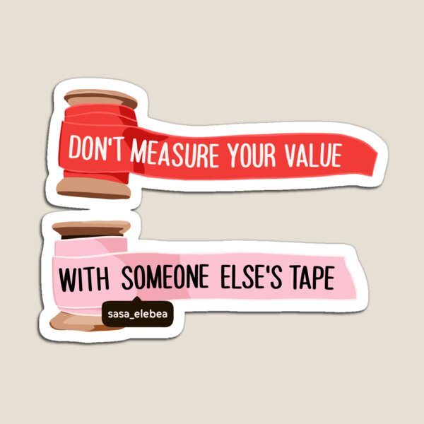 Don't measure by Sasa Elebea Magnet