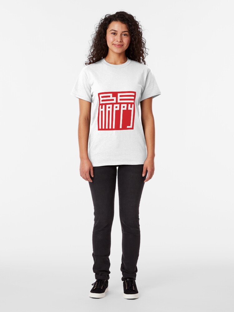 Alternate view of be happy Classic T-Shirt