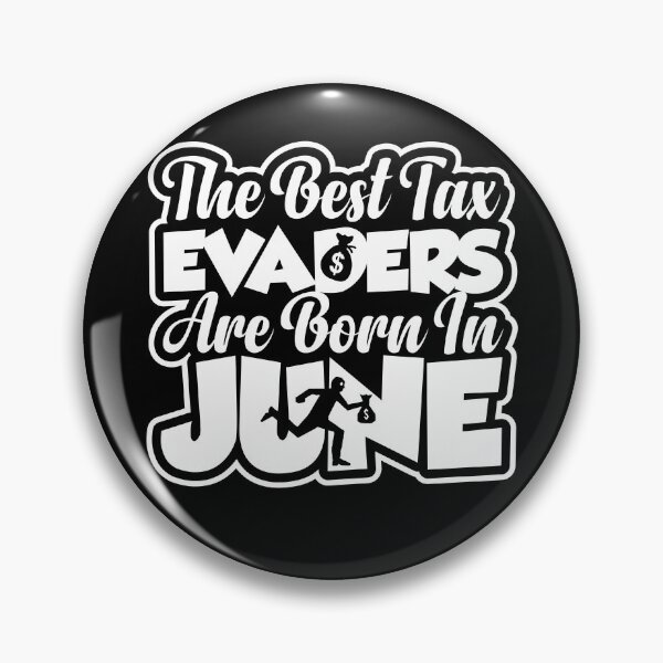 Item preview, The Best Tax Evaders Are Born In June | Funny Financial Meme designed and sold by GravitiTees.