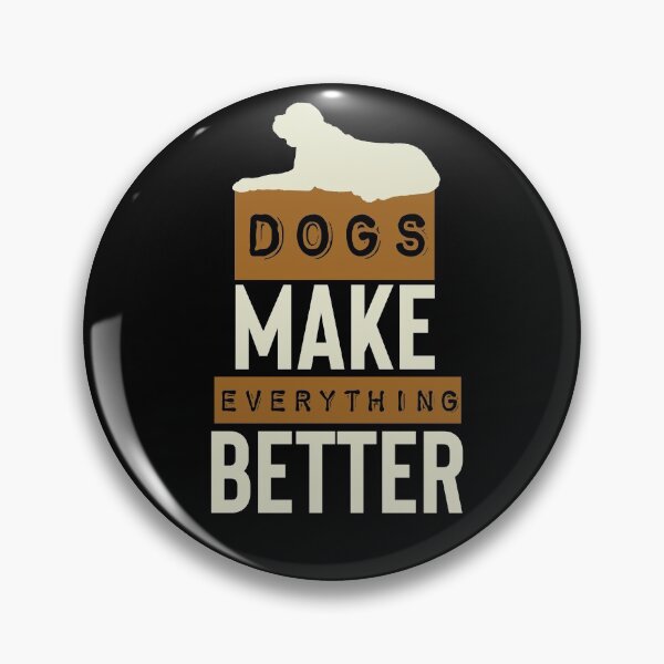 Item preview, Dogs make everything better designed and sold by AmazingEcraft.