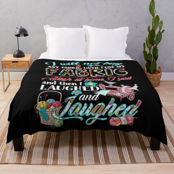 Item preview, I'll Not Buy Any Fabric Until I Use My Fabric Love designed and sold by Charles Brian.