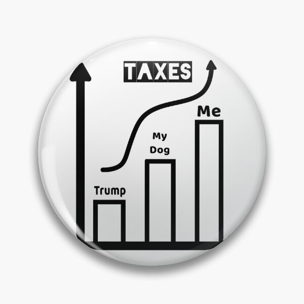 Item preview, Trump Taxes My Dog Taxes My Taxes designed and sold by ButterflyX.