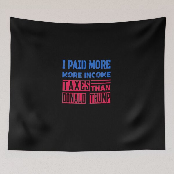 Item preview, I PAID MORE INCOME TAXES THAN DONALD TRUMP designed and sold by ButterflyX.