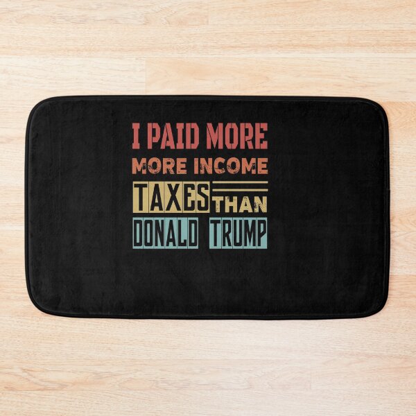 Item preview, I PAID MORE INCOME TAXES THAN DONALD TRUMP designed and sold by ButterflyX.