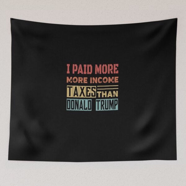 Item preview, I PAID MORE INCOME TAXES THAN DONALD TRUMP designed and sold by ButterflyX.