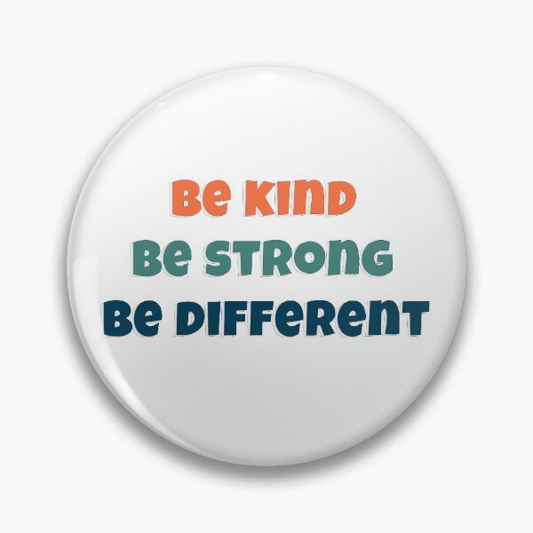 Item preview, Be kind be strong be different designed and sold by Modern-Fusion.