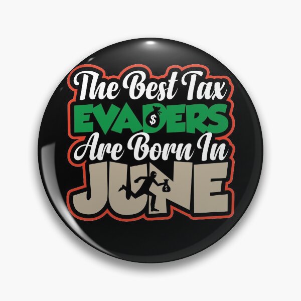 Item preview, The Best Tax Evaders Are Born In June | Amusing Financial Meme designed and sold by GravitiTees.