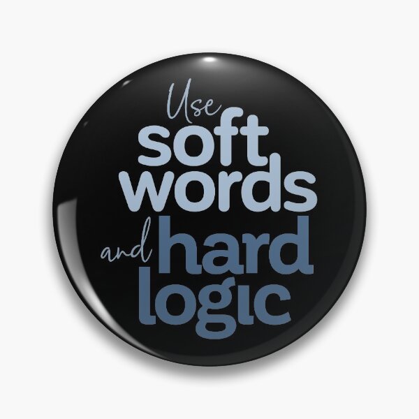 Item preview, Use soft words and hard logic designed and sold by x1brett.