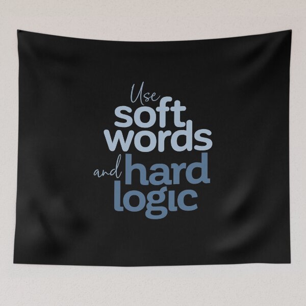 Item preview, Use soft words and hard logic designed and sold by x1brett.