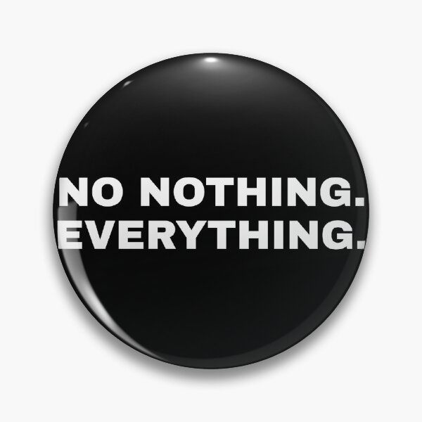 Artikelvorschau, No Nothing. Everything. entworfen und verkauft von marjard.