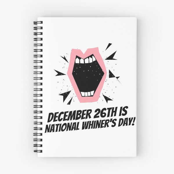 Item preview, December 26th is National Whiner's Day! designed and sold by Lisa Lucero.