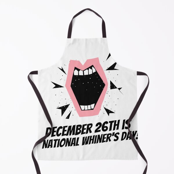Item preview, December 26th is National Whiner's Day! designed and sold by Lisa Lucero.