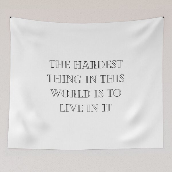 Item preview, The hardest thing in this world is to live in it, buffy quote designed and sold by FourNuns.