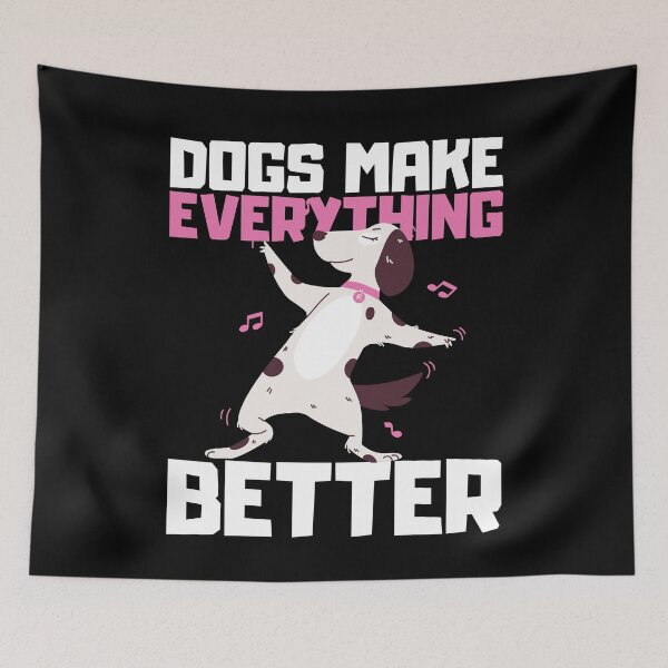 Item preview, Dogs make everything better designed and sold by CrownsStore.