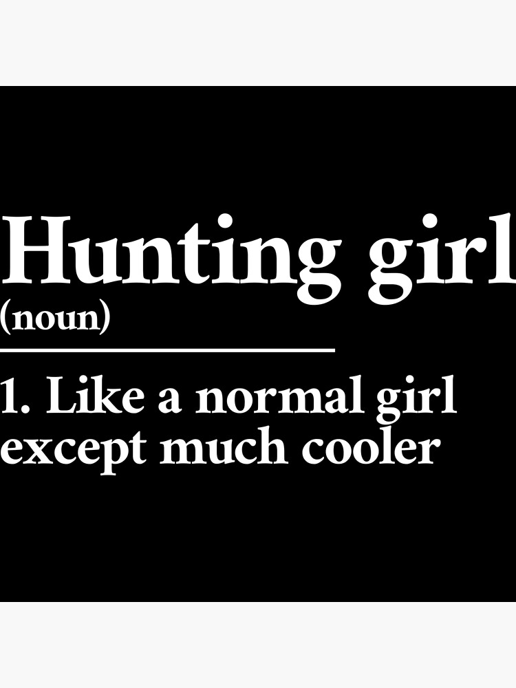 "Hunting girl funny definition" Poster by Statim Redbubble