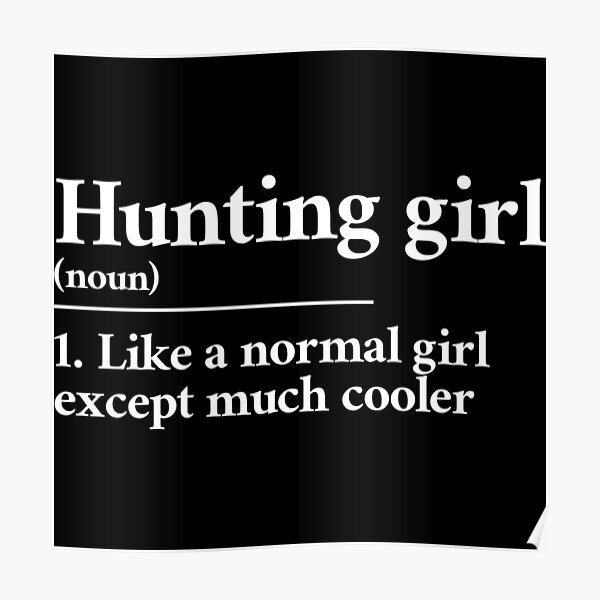 "Hunting girl funny definition" Poster by Statim Redbubble
