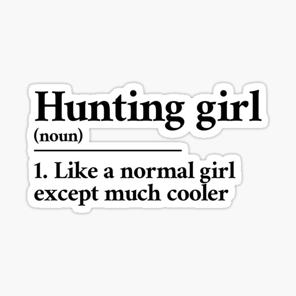 "Hunting girl funny definition" Sticker by Statim Redbubble