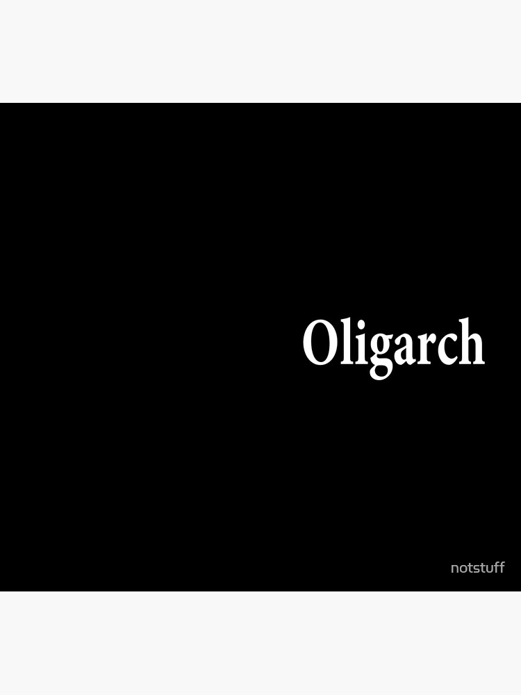 Oligarch - Corruption - Privilege and Control by notstuff
