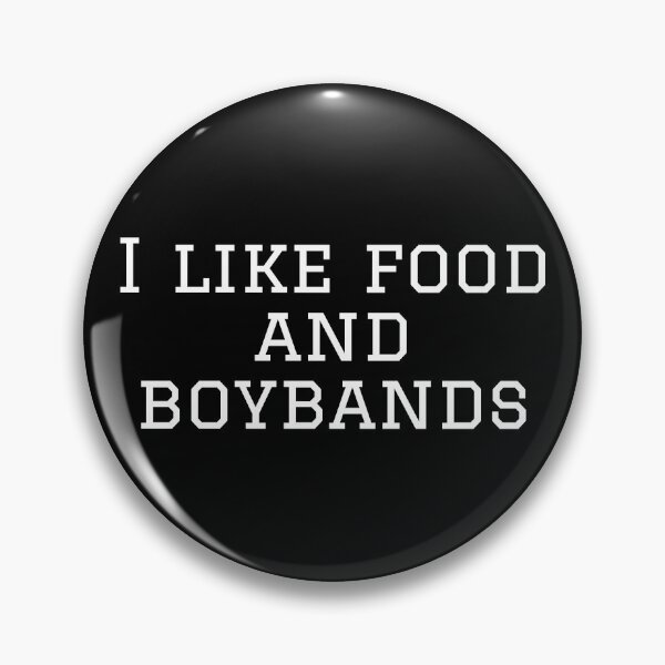 Item preview, I like food and boybands designed and sold by FoodieFun4you.