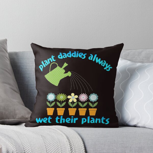Item preview, plant daddies always wet their plants. designed and sold by doctors-apparel.